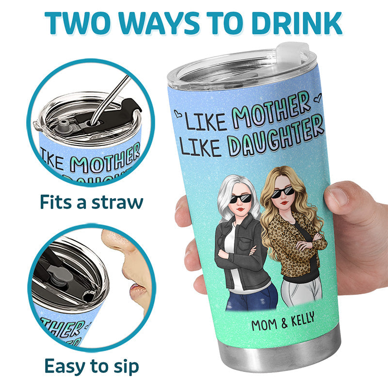 Like Mother Like Daughter - Family Personalized Custom Tumbler - Gift For Mom, Daughter