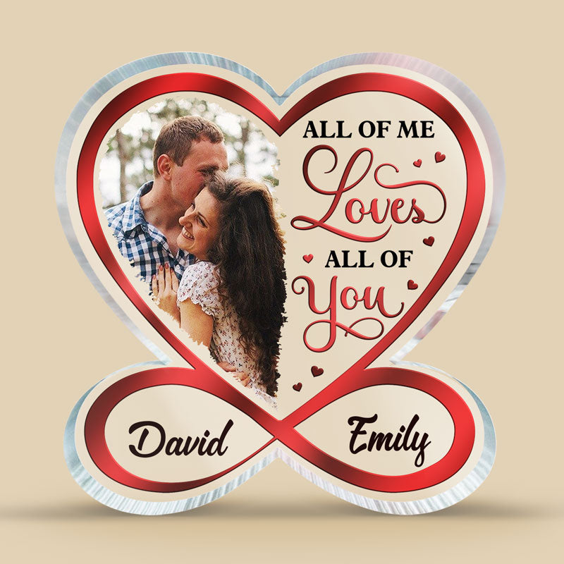 Custom Photo All Of Me Loves All Of You - Couple Personalized Custom Infinity Heart Shaped Acrylic Plaque - Gift For Husband Wife, Anniversary