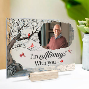 Custom Photo You're Always In My Heart - Memorial Personalized Custom Acrylic Plaque - Christmas Gift, Sympathy Gift For Family Members