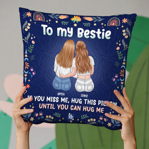 Hug This Cute Pillow If You Miss Me - Bestie Personalized Custom Pillow - Gift For Best Friends, BFF, Sisters