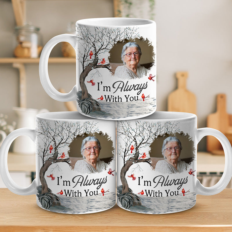 Custom Photo I'm Always With You - Memorial Personalized Custom Mug - Sympathy Gift For Family Members