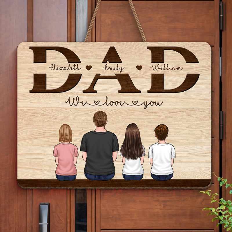 We Love You Daddy - Family Personalized Custom Rectangle Shaped Home Decor Wood Sign - House Warming Gift For Dad