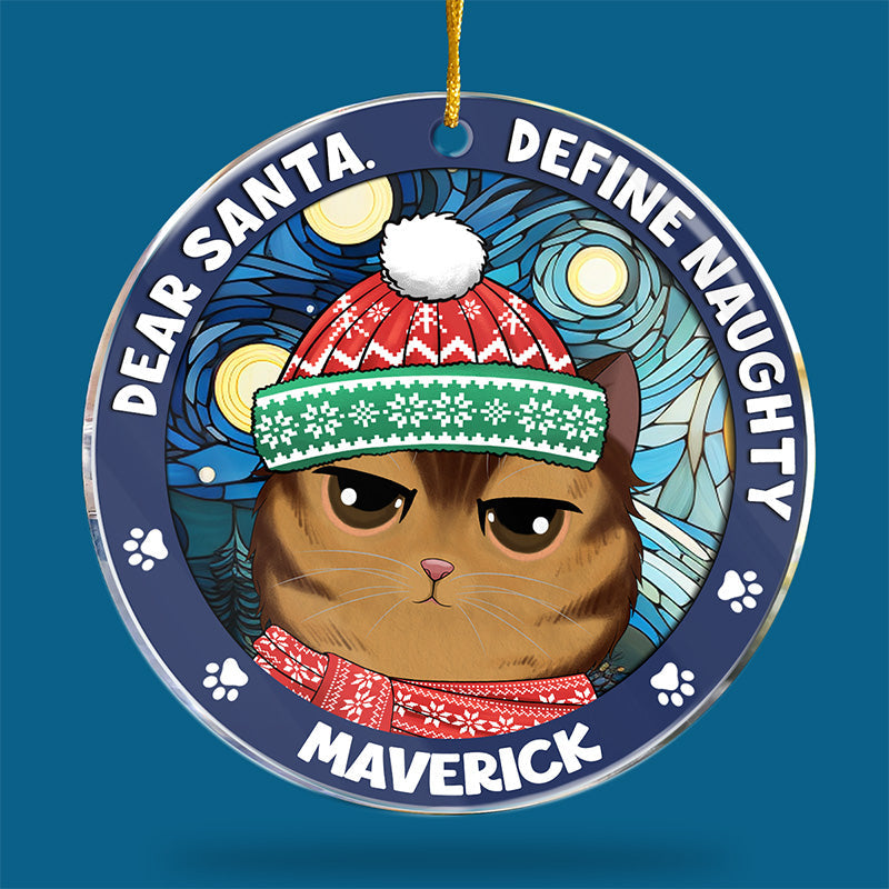 Dear Santa Define Naughty - Cat Personalized Custom Ornament - Acrylic Round Shaped - Christmas Gift For Pet Owners, Pet Lovers