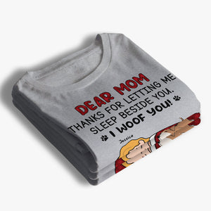 Dear Mom, Thanks For Letting Me Sleep Beside You - Dog Personalized Custom Unisex T-shirt, Hoodie, Sweatshirt - Mother's Day, Gift For Pet Owners, Pet Lovers