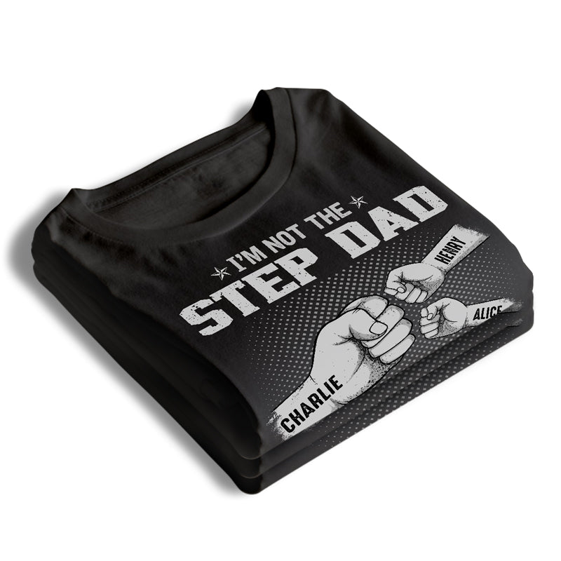 The Dad That Stepped Up - Family Personalized Custom Unisex T-shirt, Hoodie, Sweatshirt - Father's Day, Birthday Gift For Dad