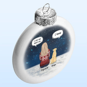 We Still Talk About You - Memorial Personalized Custom White Flat Ball Ornament - Christmas Gift, Sympathy Gift For Pet Owners, Pet Lovers