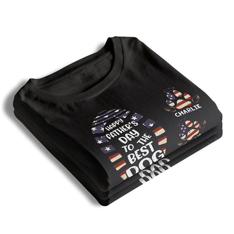 Happy Father's Day To The Best Dog Dad Paw Print - Dog Personalized Custom Unisex Patriotic T-shirt, Hoodie, Sweatshirt - Father's Day, Independence Day, 4th Of July, Gift For Pet Owners, Pet Lovers