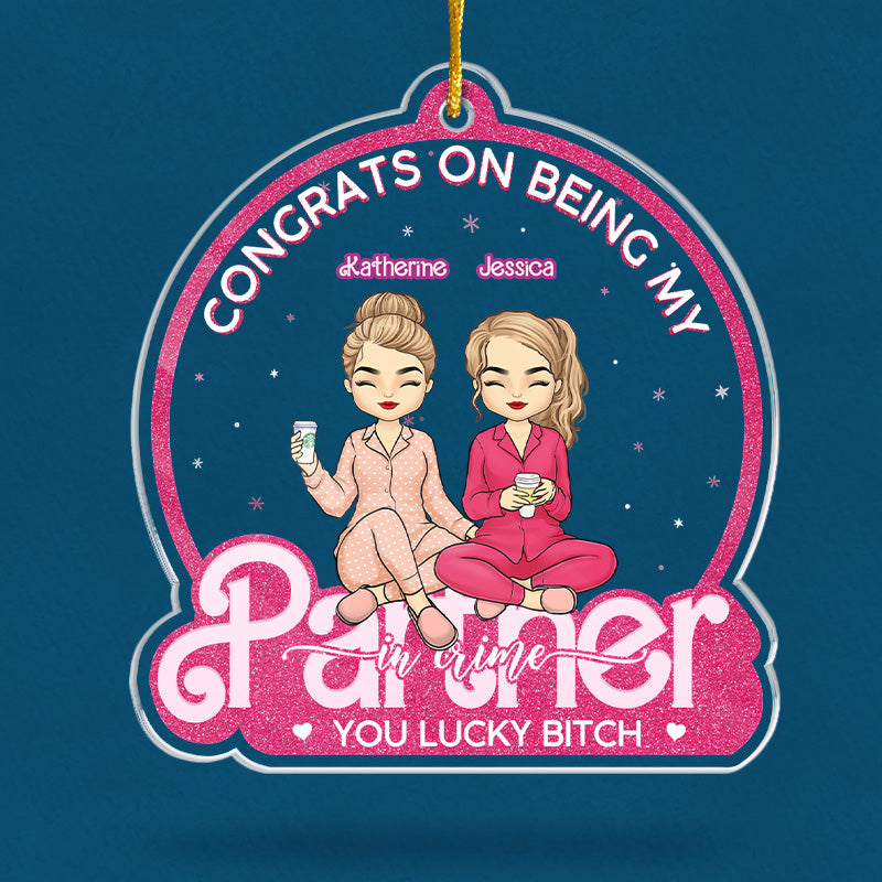 My Partners In Crime - Bestie Personalized Custom Ornament - Acrylic Custom Shaped - Christmas Gift For Best Friends, BFF, Sisters