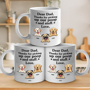 Thanks for picking my poop and stuff - Gift for Dad, Funny Personalized Dog Mug