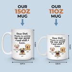 Thanks for picking my poop and stuff - Gift for Dad, Funny Personalized Dog Mug