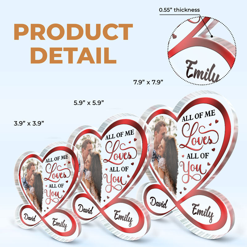 Custom Photo All Of Me Loves All Of You - Couple Personalized Custom Infinity Heart Shaped Acrylic Plaque - Gift For Husband Wife, Anniversary