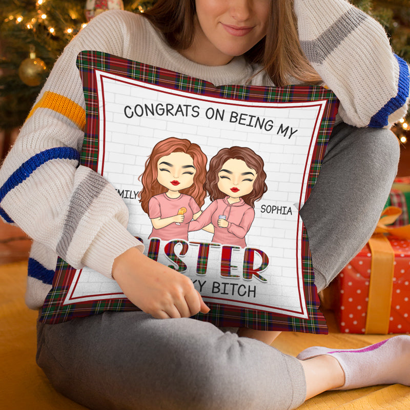 Congrats On Being My Sister - Family Personalized Custom Pillow - Gift For Siblings, Brothers, Sisters