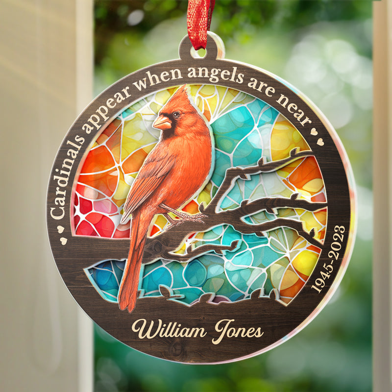 Cardinals Appear When Angels Are Near - Memorial Personalized Custom Suncatcher Ornament - Acrylic Round Shaped - Sympathy Gift For Family Members