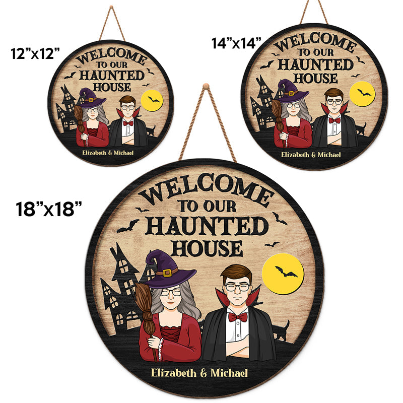 Welcome To Our Haunted House - Couple Personalized Custom Round Shaped Home Decor Witch Wood Sign - Halloween Gift For Witches, Husband Wife