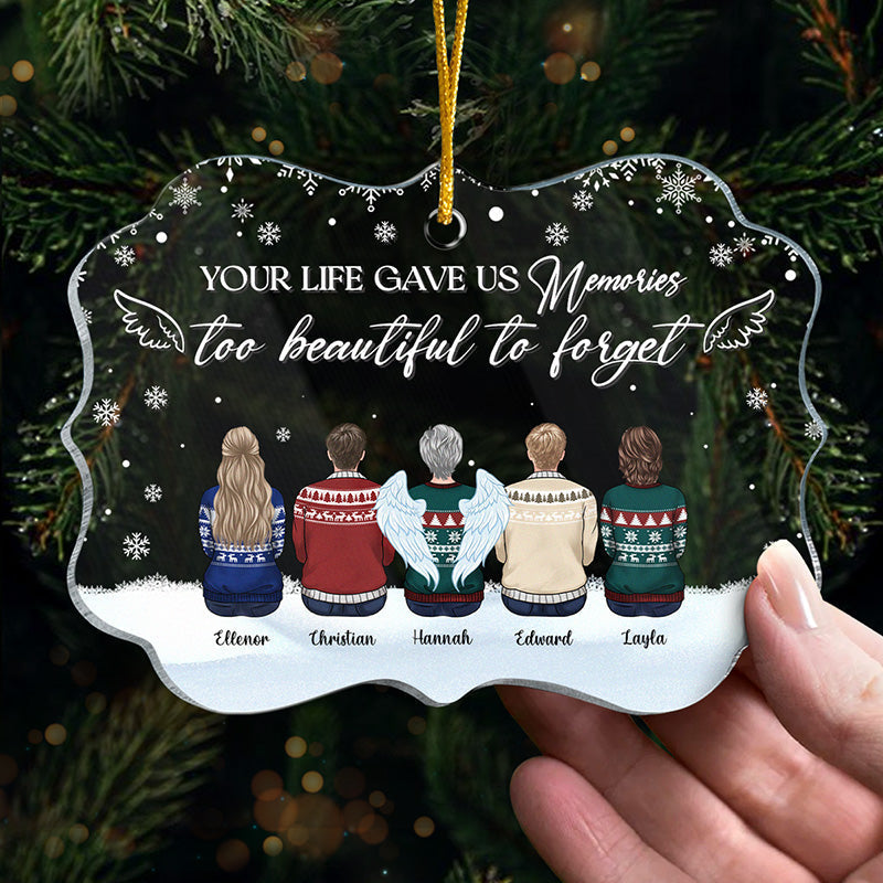 Your Life Gave Us Memories Too Beautiful To Forget - Memorial Personalized Custom Ornament - Acrylic Benelux Shaped - Christmas Gift, Sympathy Gift For Family Members
