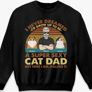 A Super Sexy Cat Dad - Cat Personalized Custom Unisex T-shirt, Hoodie, Sweatshirt - Gift For Pet Owners, Pet Lovers