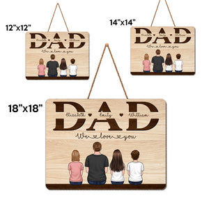 We Love You Daddy - Family Personalized Custom Rectangle Shaped Home Decor Wood Sign - House Warming Gift For Dad