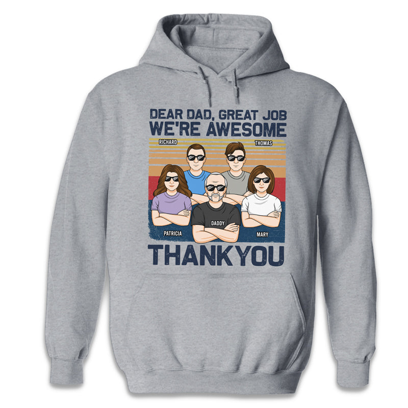 Dear Dad Great Job We're Awesome Thank You - Father Gift