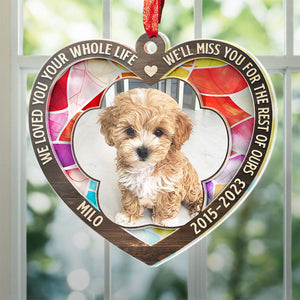 Custom Photo We'll Miss You For The Rest Of Ours - Memorial Personalized Custom Suncatcher Ornament - Acrylic Heart Shaped - Christmas Gift, Sympathy Gift For Pet Owners, Pet Lovers