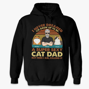 A Super Sexy Cat Dad - Cat Personalized Custom Unisex T-shirt, Hoodie, Sweatshirt - Gift For Pet Owners, Pet Lovers