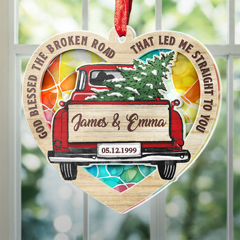 God Blessed The Broken Road - Couple Personalized Custom Suncatcher Ornament - Acrylic Heart Shaped - Christmas Gift For Husband Wife, Anniversary