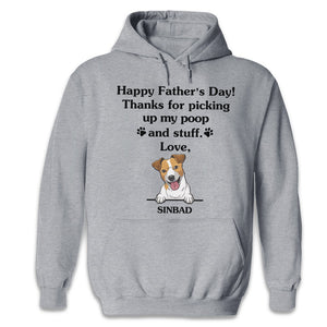 Thanks For Picking Up My Poop - Dog Personalized Custom Unisex T-shirt, Hoodie, Sweatshirt - Father's Day, Gift For Pet Owners, Pet Lovers