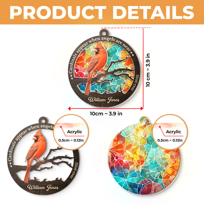 Cardinals Appear When Angels Are Near - Memorial Personalized Custom Suncatcher Ornament - Acrylic Round Shaped - Sympathy Gift For Family Members