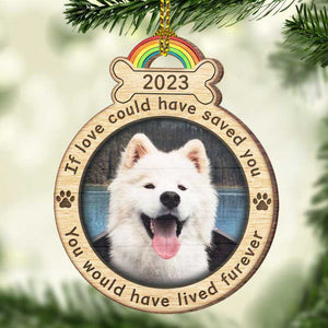 You Would Have Lived Furever - Upload Pet Photo - Personalized Custom Round Shaped Wood Christmas Ornament