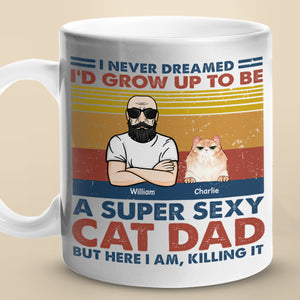 A Super Sexy Cat Dad - Cat Personalized Custom Mug - Gift For Pet Owners, Pet Lovers