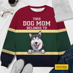 This Dog Mom Belongs To - Gift For Dog Mom - Personalized Custom Unisex Ugly Christmas Sweatshirt, Wool Sweatshirt, All-Over-Print Sweatshirt - Gift For Dog Lovers, Pet Lovers, Christmas Gift