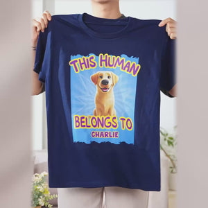 This Human Has Been Adopted By Me - Dog Personalized Custom Unisex T-shirt, Premium T-shirt, Hoodie - Gift For Pet Owners, Pet Lovers