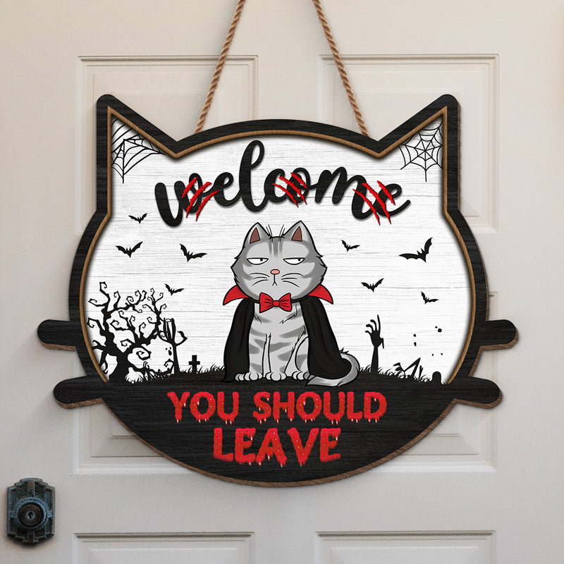 Welcome You Should Leave - Cat Personalized Custom Shaped Home Decor Wood Sign - Halloween Gift For Pet Owners, Pet Lovers