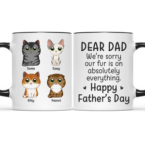 Sorry, Our Fur Is On Everything - Cat Personalized Custom Accent Mug - Father's Day, Gift For Pet Owners, Pet Lovers