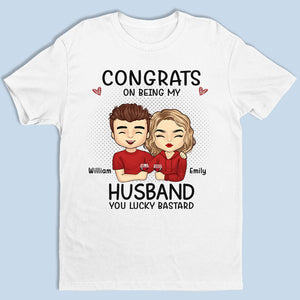 Congrats, You Lucky Bastard - Couple Personalized Custom Unisex T-shirt, Hoodie, Sweatshirt - Gift For Husband Wife, Anniversary