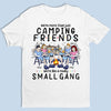 We Are More Than Just Camping Friends - Camping Personalized Custom Unisex T-shirt, Hoodie, Sweatshirt - Gift For Best Friends, BFF, Sisters, Camping Lovers