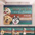 Welcome Hope You Like Fur Babies - Dog & Cat Personalized Custom Home Decor Decorative Mat - Gift For Pet Owners, Pet Lovers