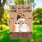 Hope You Brought Wine And Catnip - Cat Personalized Custom Flag - Gift For Pet Lovers, Pet Owners