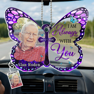 Custom Photo I Am Always With You - Memorial Personalized Custom Car Ornament - Acrylic Custom Shaped - Sympathy Gift For Family Members