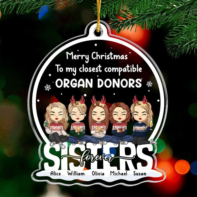 Merry Christmas To My Closest Compatible Organ Donor - Family Personalized Custom Ornament - Acrylic Custom Shaped - Christmas Gift For Family Members