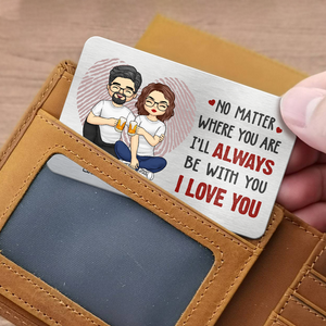 No Matter Where You Are - Couple Personalized Custom Aluminum Wallet Card - Gift For Husband Wife