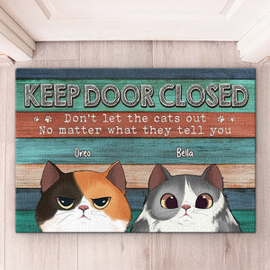 Don't Let The Cats Out Or The Cops In - Cat Personalized Custom Home Decor Decorative Mat - Gift For Pet Owners, Pet Lovers
