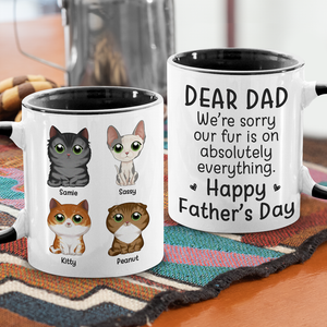 Sorry, Our Fur Is On Everything - Cat Personalized Custom Accent Mug - Father's Day, Gift For Pet Owners, Pet Lovers