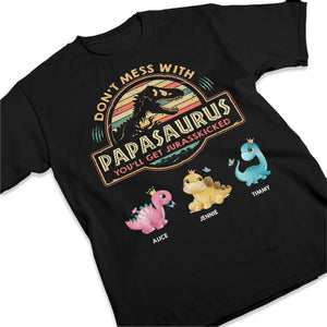 Don't Mess With My Papasaurus - Family Personalized Custom Unisex T-shirt, Hoodie, Sweatshirt - Father's Day, Birthday Gift For Dad
