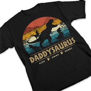 Don't Mess With Daddysaurus - Family Personalized Custom Unisex T-shirt, Hoodie, Sweatshirt - Father's Day, Birthday Gift For Dad, Grandpa