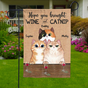 Hope You Brought Wine and Catnip - Cat Personalized Custom Flag - Gift For Pet Lovers, Pet Owners