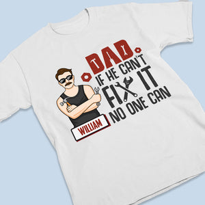 I Believe If He Can’t Fix It, No One Can - Family Personalized Custom Unisex T-shirt, Hoodie, Sweatshirt - Father's Day, Birthday Gift For Dad