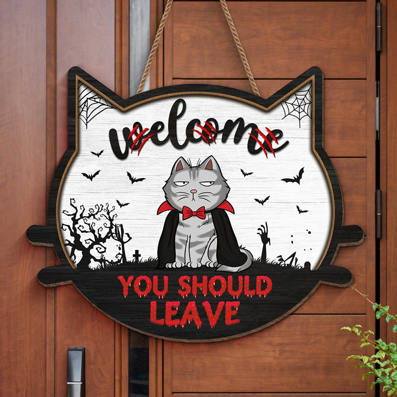 Welcome You Should Leave - Cat Personalized Custom Shaped Home Decor Wood Sign - Halloween Gift For Pet Owners, Pet Lovers