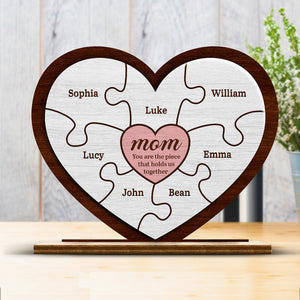 You Are The Piece That Holds Us Together - Family Personalized Custom Shaped 2-Layered Wooden Plaque With Flat Stand - House Warming Gift For Mom