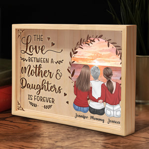 The Love Between A Mother & Daughters Is Forever - Family Personalized Custom Frame Light Box - Birthday Gift For Mom