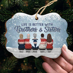 Life Is Better With Brothers And Sisters - Personalized Custom Benelux Shaped Wood, Aluminum Christmas Ornament - Gift For Siblings, Christmas New Arrival Gift